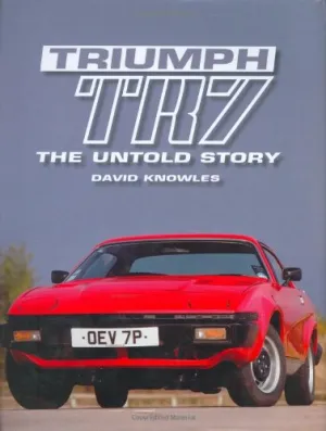 Triumph TR7 The Untold Story USEDLN USED